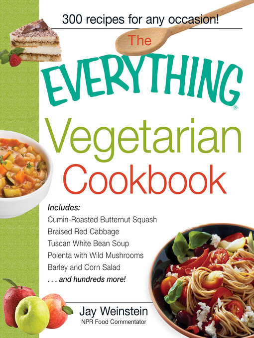 Title details for The Everything Vegetarian Cookbook by Jay Weinstein - Available
